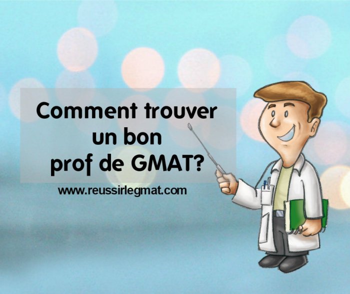 Réussir le GMAT Comment trouver un bon prof de GMAT