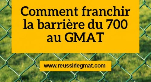 Comment franchir la barrière du 700 au GMAT