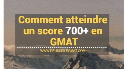 Comment atteindre un score 700 en GMAT